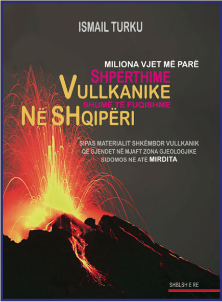 Shpërthime Vullkanike në Shqipëri, Ismail TURKU