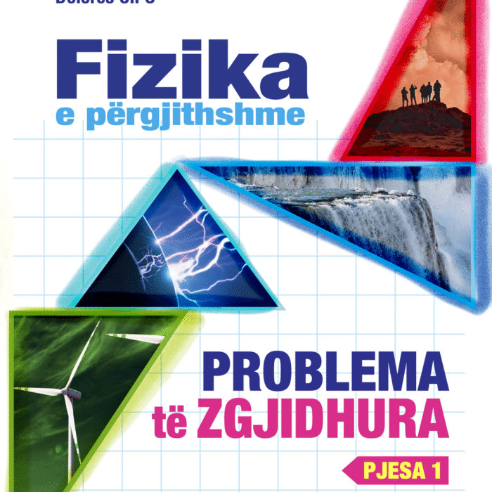 Dr. Maksim SHIMANI, Dolores CIPO: Fizika e përgjithshme/ Problema të Zgjidhura/ PJESA 1